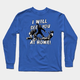 Baseball Catcher I'll SEE YOU AT HOME Catching Long Sleeve T-Shirt